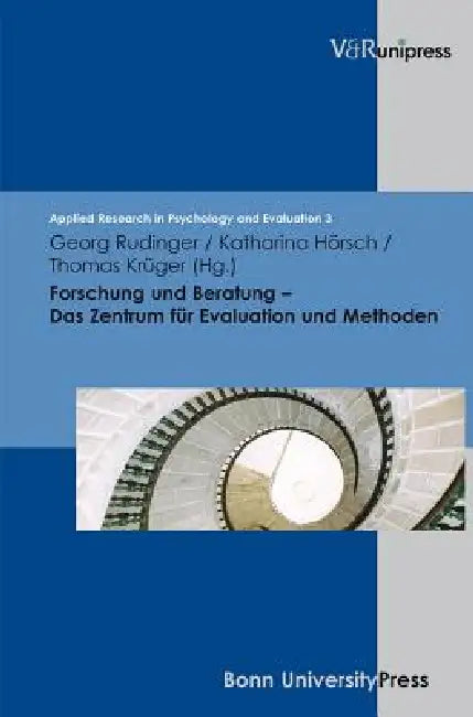 Forschung Und Beratung - Das Zentrum Fur Evaluation Und Methoden by Katharina Horsch, Thomas Kruger, Georg Rudinger