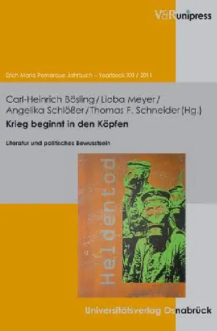 Krieg Beginnt in Den Kopfen: Literatur Und Politisches Bewusstsein by Carl-Heinrich Bosling, Lioba Meyer, Angelika Schlosser