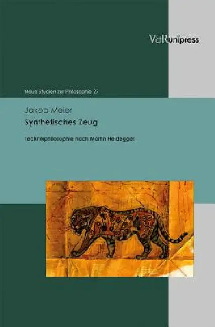 Synthetisches Zeug: Technikphilosophie Nach Martin Heidegger by Jakob Meier