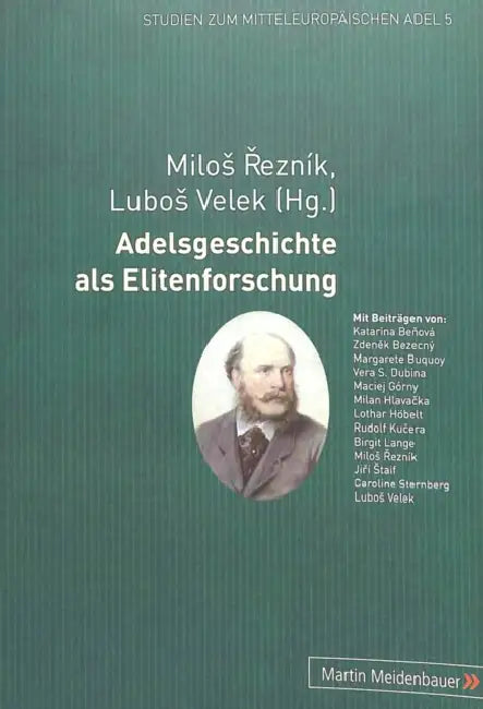 Adelsgeschichte ALS Elitenforschung by Milos Řezník, Lubos Velek