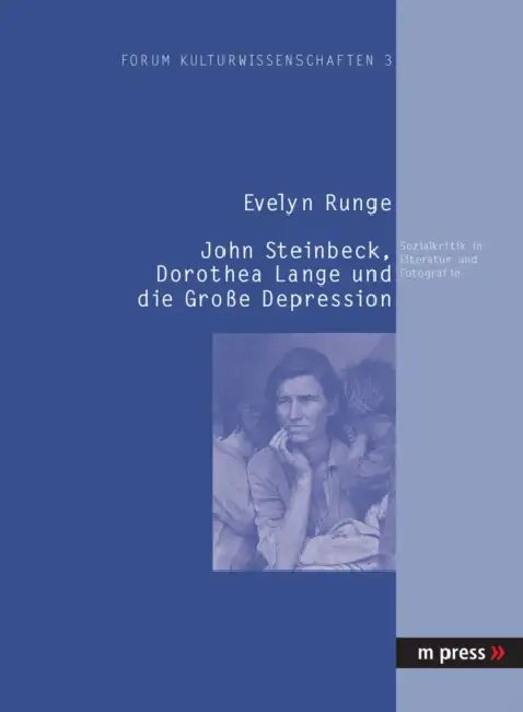 John Steinbeck, Dorothea Lange Und Die Grosse Depression: Sozialkritik in Literatur Und Fotografie by Evelyn Runge