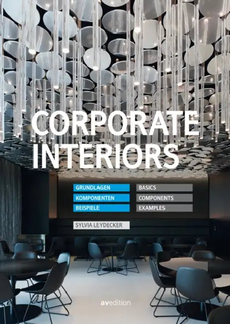 Corporate Interiors: Basics, Components, Examples by Sylvia Leydecker