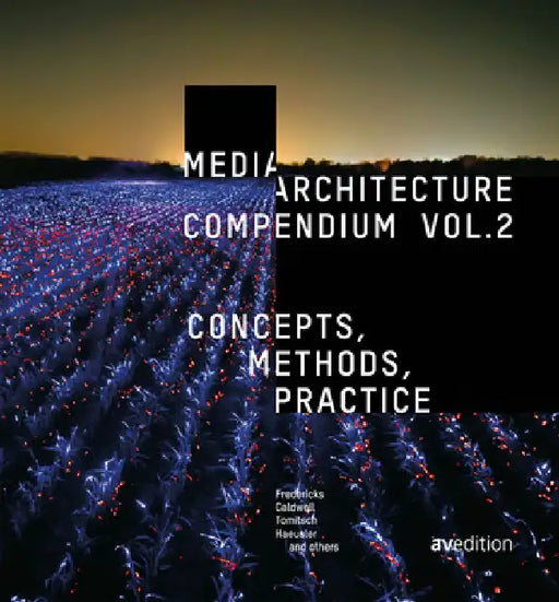 Media Architecture Compendium Vol. 2 by Joel Fredericks