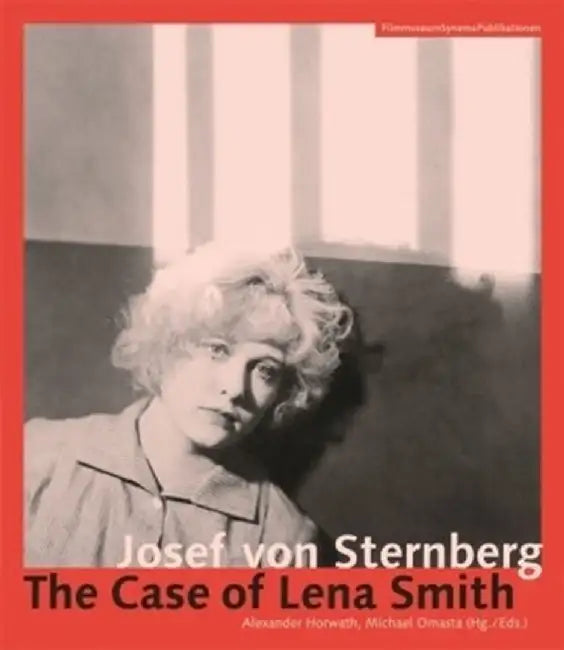 Josef Von Sternberg: The Case of Lena Smith by Alexander Horwath