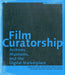 Film Curatorship Archives, Museums, and the Digital Marketplace by Paolo Cherchi Usai