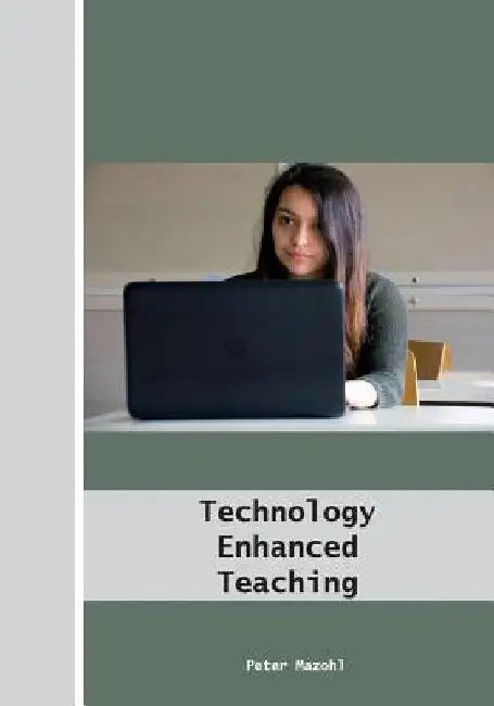 Technology Enhanced Teaching by Peter Mazohl
