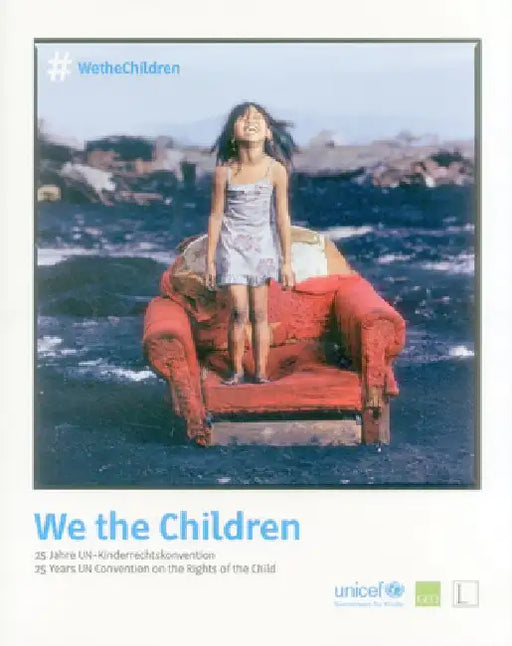 We the Children: 25 Years Un Convention on the Rights of the Child by Christiane Breustedt