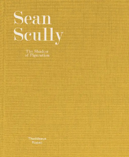 Sean Scully: The Shadow of Figuration by Sean Scully, Arne Ehmann, Patricia Schmiedlechner