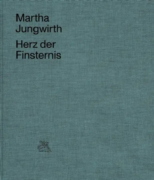 Martha Jungwirth: Heart of Darkness by Martha Jungwirth, Patricia Neusser, Hella Pohl