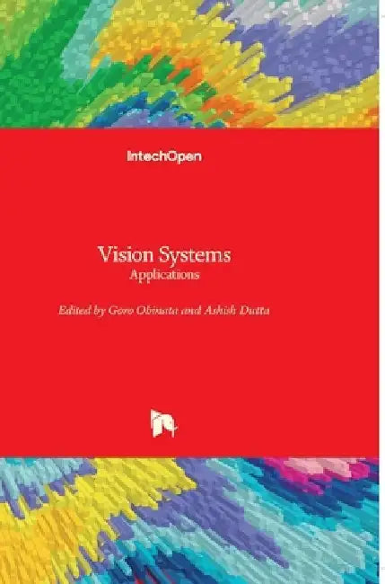Vision Systems: Applications by Ashish Dutta