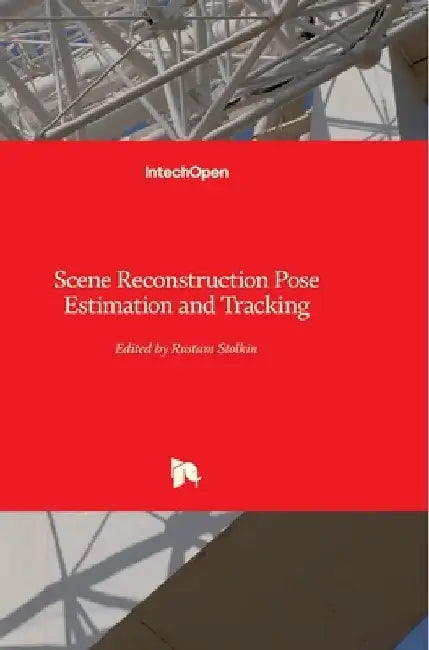 Scene Reconstruction Pose Estimation and Tracking by Rustam Stolkin