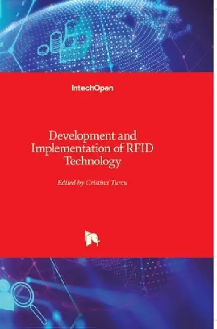 Development and Implementation of RFID Technology by Cristina Turcu