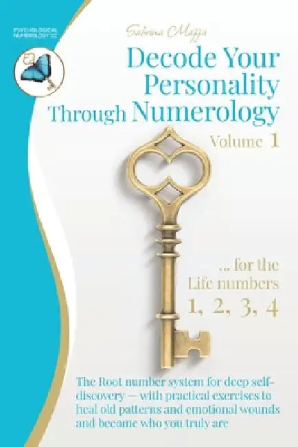 Decode Your Personality Through Numerology Volume 1: The Root number system for deep self-discovery - with practical exercises to heal old patterns an by Sabrina Mazza
