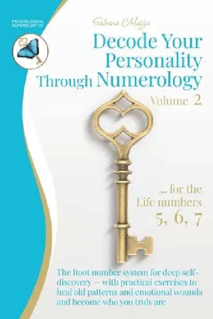 Decode Your Personality Through Numerology Volume 2: The Root number system for deep self-discovery - with practical exercises to heal old patterns an by Sabrina Mazza