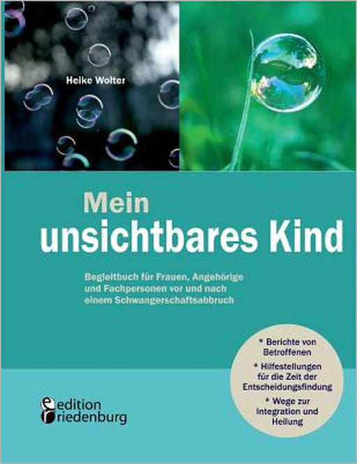 Mein unsichtbares Kind - Begleitbuch für Frauen, Angehörige und Fachpersonen vor und nach einem Schwangerschaftsabbruch by Heike Wolter