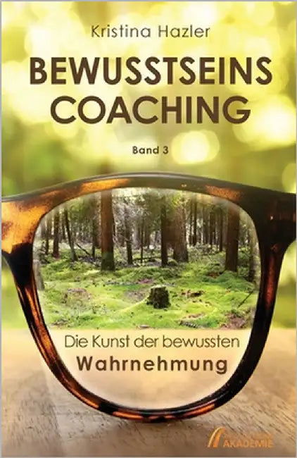 BewusstseinsCoaching 3: Die Kunst der bewussten Wahrnehmung by Hazler, Kristina