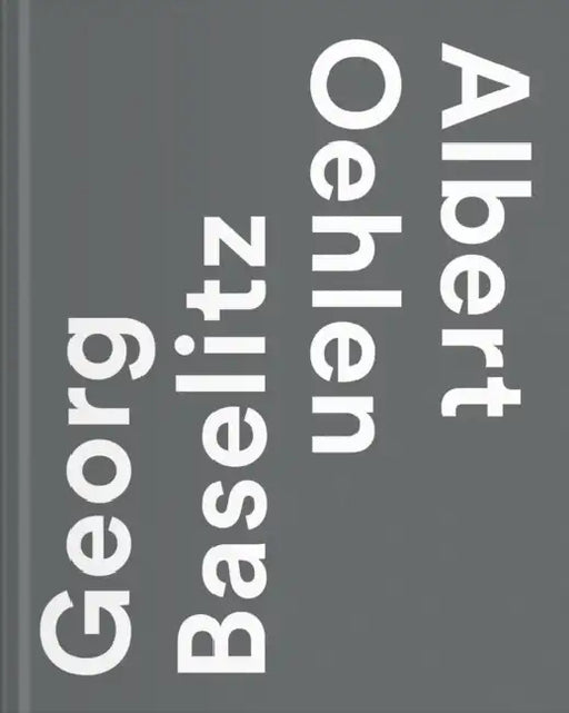 Georg Baselitz / Albert Oehlen by Albert Oehlen, Georg Baselitz, Albert Oehlen