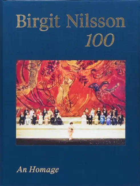 Birgit Nilsson: 100: An Homage by Rutbert Reisch, Plácido Domingo, Riccardo Muti