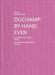 Duchamp: By Hand, Even by Marcel Duchamp, Helen Molesworth, Stefan Banz