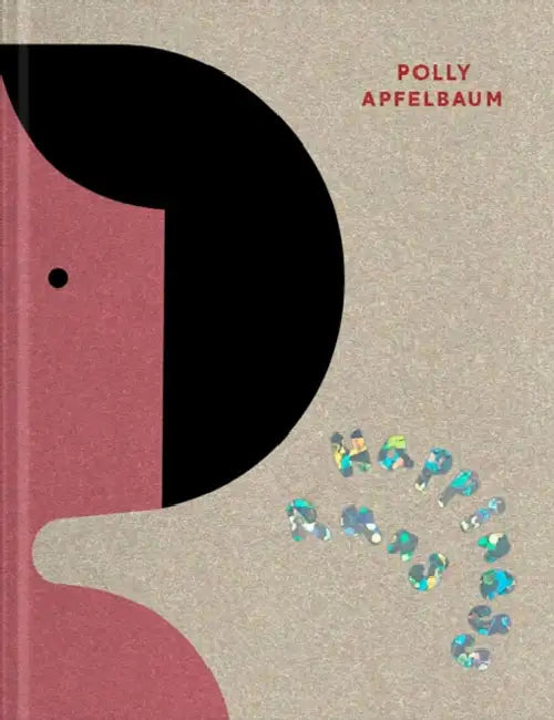 Polly Apfelbaum: Happiness Runs by Polly Apfelbaum, Stella Rollig, Bob Nickas
