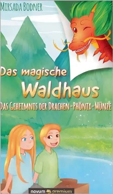 Das magische Waldhaus: Das Geheimnis der Drachen-Phönix-Münze by Bodner, Mirsada
