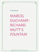 Marcel Duchamp: Richard Mutt's Fountain by Marcel Duchamp