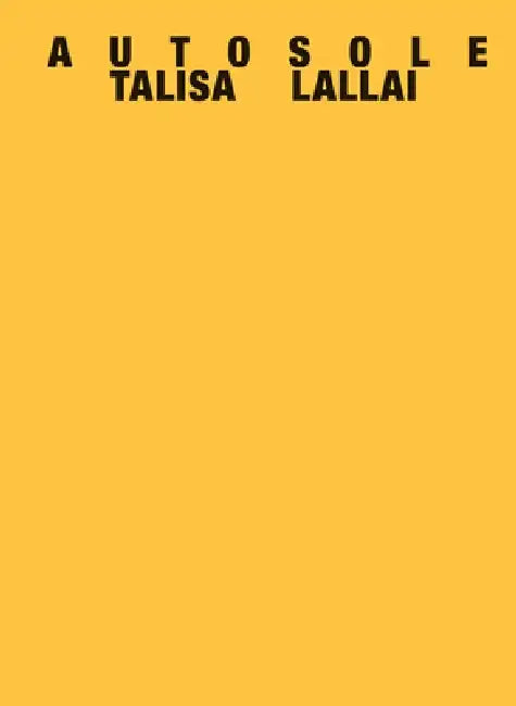 Talisa Lallai: A U T O S O L E by Talisa Lallai