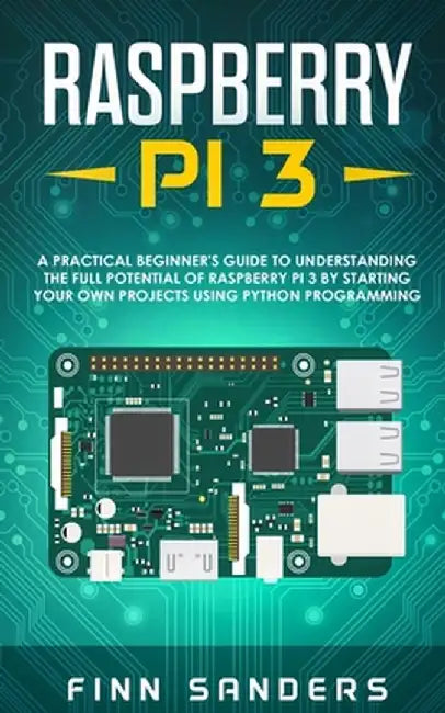 RASPBERRY PI 3 by Sanders Finn