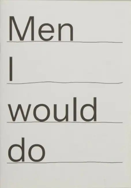 Men I would do