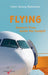 Flying: Answers From Inside the Cockpit by Hans-Georg Rabacher