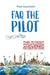 FAQ the Pilot: The 72 Most Popular Questions Answered From Inside the Cockpit by Mark Greenfield