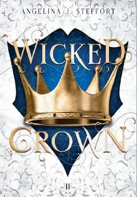Wicked Crown by Angelina J. Steffort