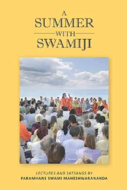 A Summer with Swamiji by Paramhans Swami Maheshwarananda