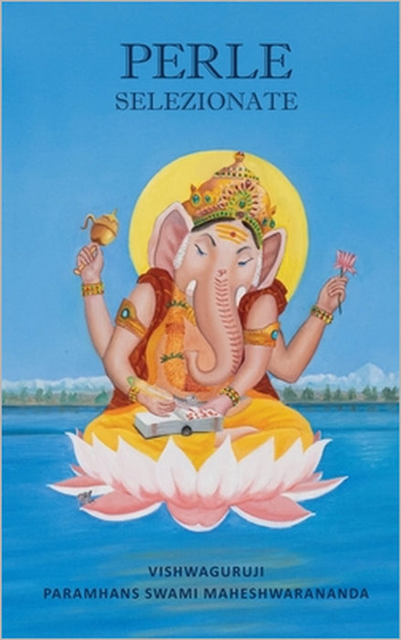 Perle Selezionate by Paramhans Swami Maheshwarananda