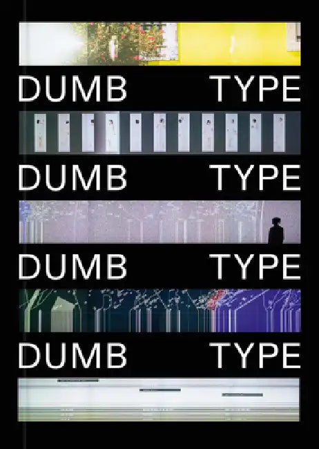 Dumb Type by Damian Lentini, Shiro Takatani