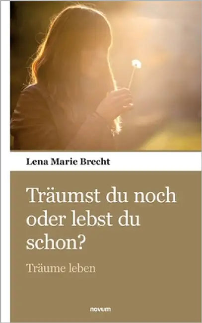 Träumst du noch oder lebst du schon?: Träume leben by Brecht, Lena Marie