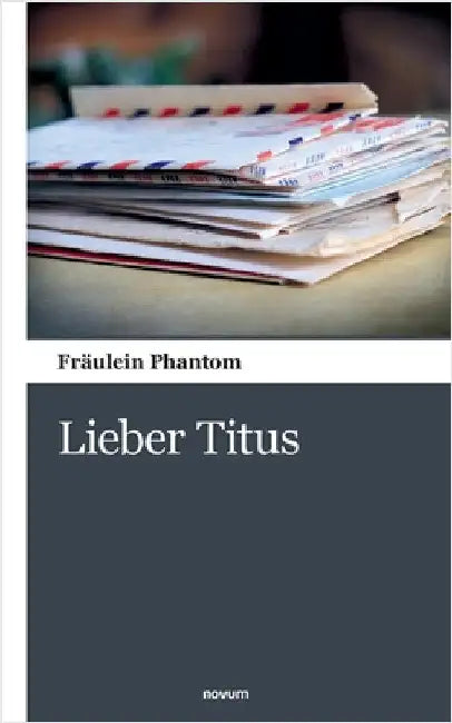 Lieber Titus by Fräulein Phantom