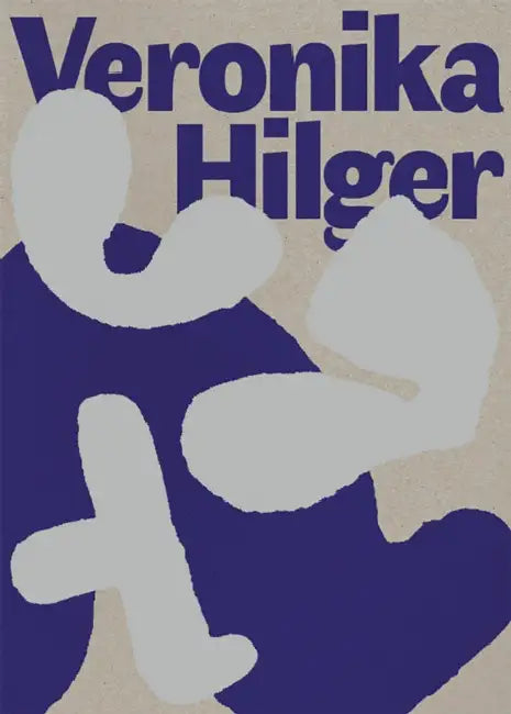Veronika Hilger by Veronika Hilger, Jurriaan Benschop, Friederike Schuler