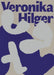 Veronika Hilger by Veronika Hilger, Jurriaan Benschop, Friederike Schuler