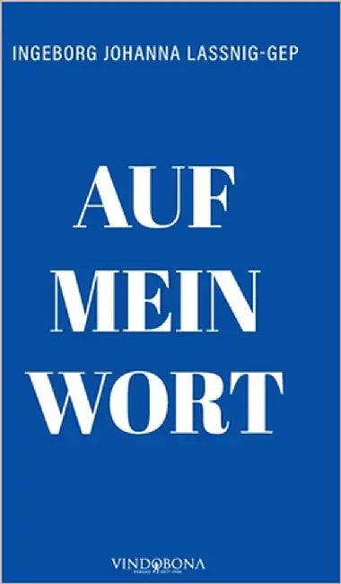 Auf mein Wort by Lassnig-Gep, Ingeborg Johanna