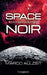 Space Noir: Das Geheimnis by Marco Allzeit