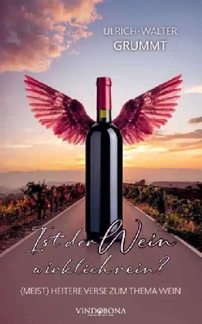 Ist der Wein wirklich rein?: (Meist) heitere Verse zum Thema Wein by Ulrich-Walter Grummt