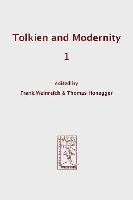Tolkien and Modernity 1 by Frank Weinreich, Thomas Honegger