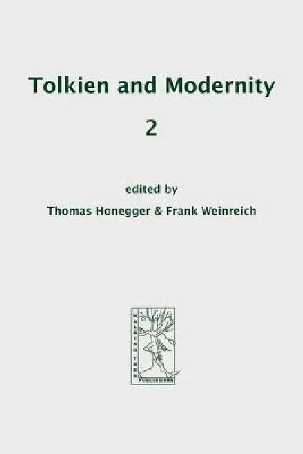 Tolkien and Modernity 2 by Thomas Honegger, Frank Weinreich