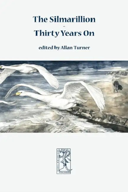 The Silmarillion - Thirty Years On by Allan G. Turner