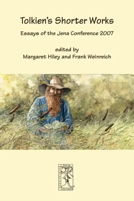 Tolkien's Shorter Works by Margaret Hiley, Frank Weinreich