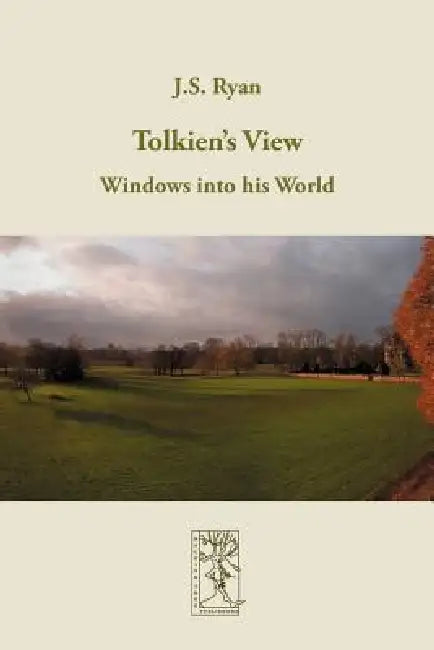 Tolkien's View: Windows into his World by J. S. Ryan