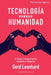 Tecnología versus Humanidad: El futuro choque entre hombre y máquina by Gerd Leonhard