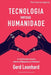 Tecnologia versus Humanidade: O confronto futuro entre a Máquina e o Homem by Gerd Leonhard