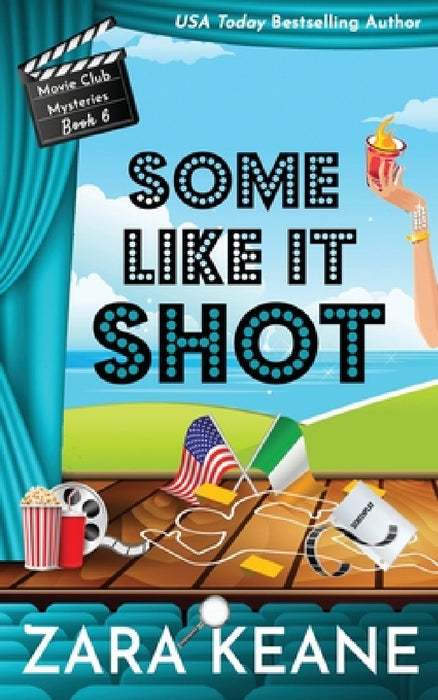 Some Like It Shot (Movie Club Mysteries, Book 6) by Zara Keane
